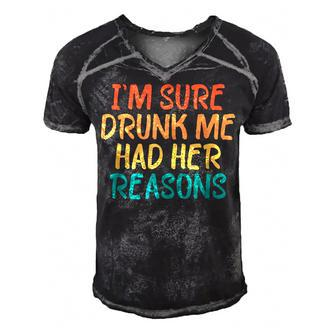 Vintage Colored Funny Im Sure Drunk Me Had Her Reasons Men's Short Sleeve V-neck 3D Print Retro Tshirt - Thegiftio UK