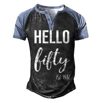 Hello 50 Fifty Est 1972 50Th Birthday 50 Years Old   Men's Henley Shirt Raglan Sleeve 3D Print T-shirt