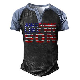 4Th Of July Funny Fathers Day Dad Gift Awesome Like My Son Men's Henley Shirt Raglan Sleeve 3D Print T-shirt - Thegiftio UK