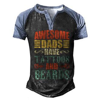 Awesome Dads Have Tattoos And Beards For Fathers Day V2 Men's Henley Shirt Raglan Sleeve 3D Print T-shirt - Thegiftio UK