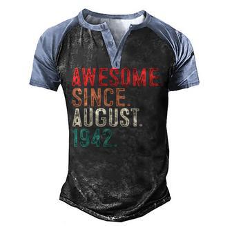 Awesome Since August 1942 80Th Bday Gift 80 Years Old Men Men's Henley Shirt Raglan Sleeve 3D Print T-shirt - Thegiftio UK