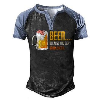 Beer Because You Cant Drink Bacon  Beer Lover  V2 Men's Henley Shirt Raglan Sleeve 3D Print T-shirt