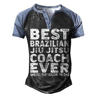Best Coach Ever And Bought Me This Jiu Jitsu Coach Men's Henley Shirt Raglan Sleeve 3D Print T-shirt - Seseable