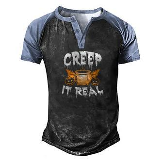 Creep It Real Gift For Halloween Occasion Men's Henley Shirt Raglan Sleeve 3D Print T-shirt - Seseable