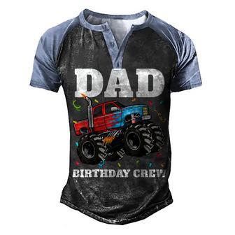 Dad Birthday Crew Monster Truck Theme Birthday Papa Daddy Men's Henley Shirt Raglan Sleeve 3D Print T-shirt - Thegiftio UK