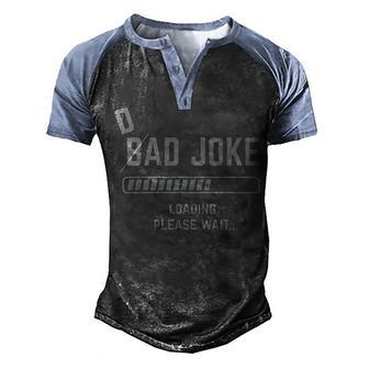 Dad Joke Loading Please Wait Daddy Father Humor V4 Men's Henley Shirt Raglan Sleeve 3D Print T-shirt - Thegiftio UK