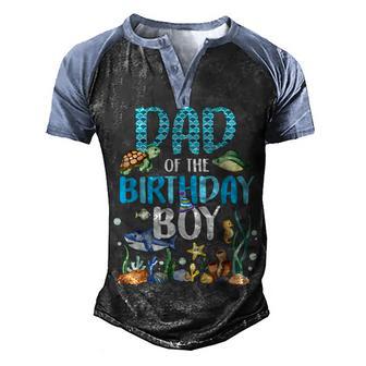 Dad Of The Birthday Boy Sea Fish Ocean Animals Aquarium Men's Henley Shirt Raglan Sleeve 3D Print T-shirt - Thegiftio UK