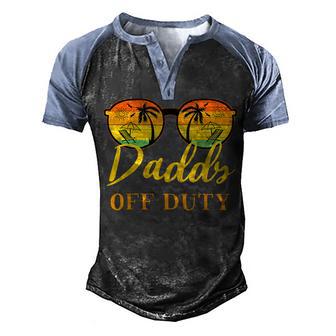 Daddy Off Duty Funny Dad Work Summer Vacation Camping Camp Men's Henley Shirt Raglan Sleeve 3D Print T-shirt - Thegiftio UK