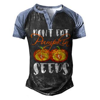 Dont Eat Pumpkin Seeds - Halloween Pregnancy Announcement Men's Henley Shirt Raglan Sleeve 3D Print T-shirt - Thegiftio UK