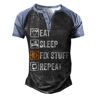 Eat Sleep Fix Stuff Repeat For Repairman Handyman Men's Henley Shirt Raglan Sleeve 3D Print T-shirt - Thegiftio UK