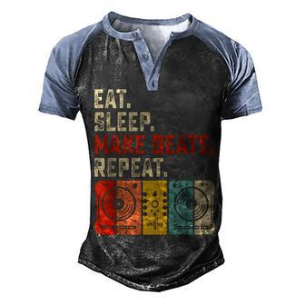 Eat Sleep Make Beats Beat Makers Music Producer Mens Dj Dad Men's Henley Shirt Raglan Sleeve 3D Print T-shirt - Seseable