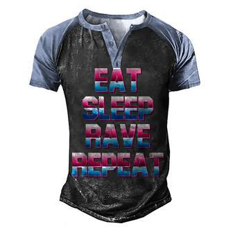 Eat Sleep Rave Repeat Rave Electro Techno Music For A Dj Men's Henley Shirt Raglan Sleeve 3D Print T-shirt - Seseable