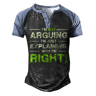 Engineer - Im Not Arguing Funny Engineering Men's Henley Shirt Raglan Sleeve 3D Print T-shirt - Thegiftio UK