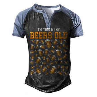 Funny 50 Years Old Birthday Im This Many Beers Old Drinking Men's Henley Shirt Raglan Sleeve 3D Print T-shirt - Seseable