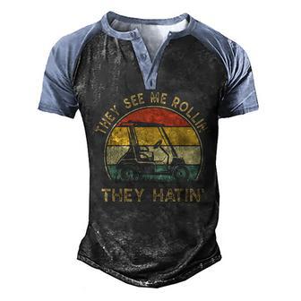 Funny Golf Cart See Me Rollin They Hatin Golf Humor Men's Henley Shirt Raglan Sleeve 3D Print T-shirt - Thegiftio UK