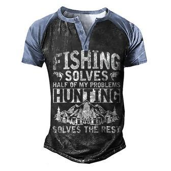 Funny Hunting Fishing Solves Half Of My Problems Fishing V2 Men's Henley Shirt Raglan Sleeve 3D Print T-shirt - Seseable