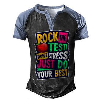 Funny Rock The Test Dont Stress Do Your Best Men's Henley Shirt Raglan Sleeve 3D Print T-shirt - Thegiftio UK