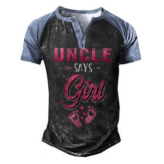 Gender Reveal Uncle Says Girl Baby Matching Family Set Men's Henley Shirt Raglan Sleeve 3D Print T-shirt - Thegiftio UK
