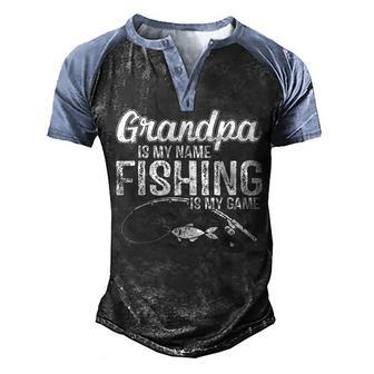 Grandpa Is My Name Fishing Is My Game Fathers Day Men's Henley Shirt Raglan Sleeve 3D Print T-shirt - Thegiftio UK