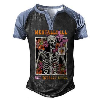 Groovy Mentally Ill But Totally Chill Halloween Skeleton Men's Henley Shirt Raglan Sleeve 3D Print T-shirt - Thegiftio UK