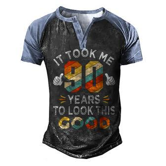 Happy 90Th Birthday Gifts Took Me 90 Years 90 Year Old Men's Henley Shirt Raglan Sleeve 3D Print T-shirt - Seseable