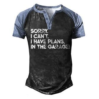 I Cant I Have Plans In The Garage Car Motorcycle Mechanic V2 Men's Henley Shirt Raglan Sleeve 3D Print T-shirt - Seseable