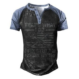 I Fix Stuff And I Know Things Us Flag 4Th Of July Patriot Men's Henley Shirt Raglan Sleeve 3D Print T-shirt - Thegiftio UK