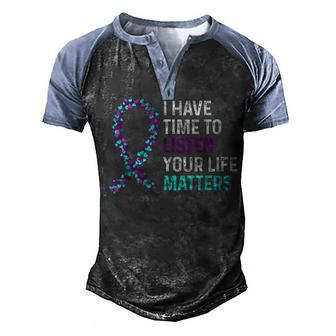 I Have Time To Listen Mental Health Suicide Awareness V4 Men's Henley Shirt Raglan Sleeve 3D Print T-shirt - Thegiftio UK