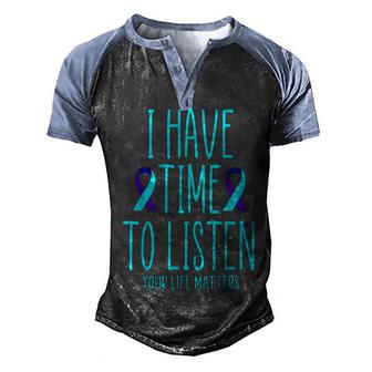 I Have Time To Listen Suicide Awareness Mental Health Men's Henley Shirt Raglan Sleeve 3D Print T-shirt - Thegiftio UK