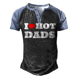 I Love Hot Dads With Red Heart Graphic For Hot Dad Lover Men's Henley Shirt Raglan Sleeve 3D Print T-shirt - Thegiftio UK