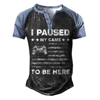 I Paused My Game To Be Here Funny Gamer & Sticker For Men Men's Henley Shirt Raglan Sleeve 3D Print T-shirt - Thegiftio UK