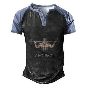 I Will Do It Workout Gym Having A Dream Start Building Men's Henley Shirt Raglan Sleeve 3D Print T-shirt - Thegiftio UK