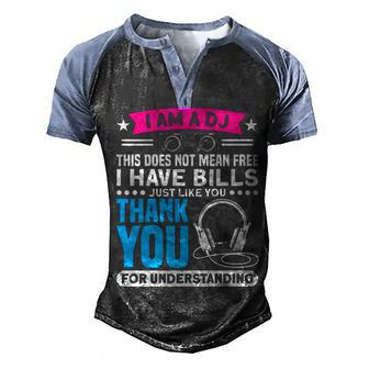 Im A Dj For Dj Men's Henley Shirt Raglan Sleeve 3D Print T-shirt - Seseable