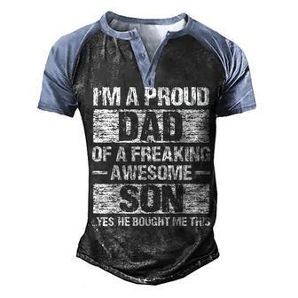 Im A Proud Dad Of A Freaking Awesome Son Fathers Day Men's Henley Shirt Raglan Sleeve 3D Print T-shirt - Thegiftio UK