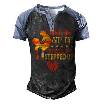 Im Not The Step Dad Im The Dad That Stepped Up Heart Men's Henley Shirt Raglan Sleeve 3D Print T-shirt - Thegiftio UK