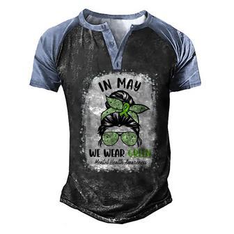 In May We Wear Green Messy Bun Mental Health Awareness Month Men's Henley Shirt Raglan Sleeve 3D Print T-shirt - Thegiftio UK