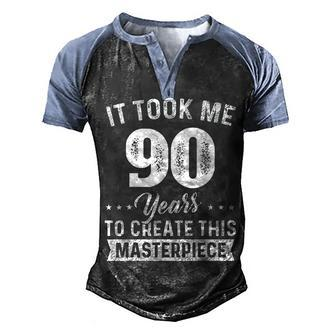 It Took Me 90 Years Masterpiece 90Th Birthday 90 Years Old Men's Henley Shirt Raglan Sleeve 3D Print T-shirt - Seseable
