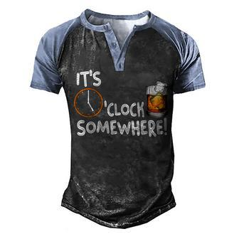 Its 5 Oclock Somewhere Whisky Funny Drinking Men's Henley Shirt Raglan Sleeve 3D Print T-shirt - Thegiftio UK