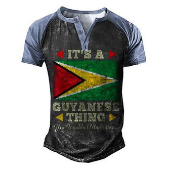 Its A Guyanese Thing You Wouldnt Understand Guyana Flag Men's Henley Shirt Raglan Sleeve 3D Print T-shirt - Thegiftio UK