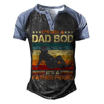 Its Not A Dad Bod Its A Father Figure Fathers Day Dad Bod Men's Henley Shirt Raglan Sleeve 3D Print T-shirt - Thegiftio UK