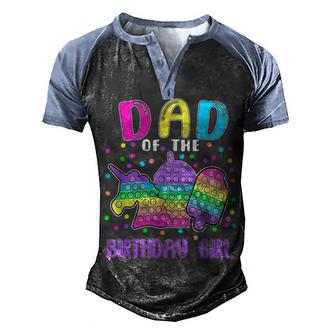 Lets Pop-It Dad Of The Birthday Girl Pop-It Men's Henley Shirt Raglan Sleeve 3D Print T-shirt - Thegiftio UK