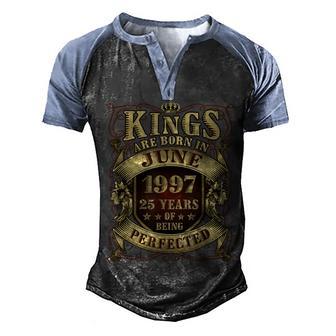 Mens 25Th Birthday Gift Perfected King Born June 1997 25 Yrs Old Men's Henley Shirt Raglan Sleeve 3D Print T-shirt - Thegiftio UK