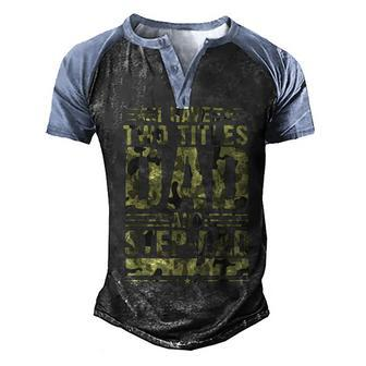 Mens Fathers Day For Stepdad I Have Two Titles Dad Stepdad Men's Henley Shirt Raglan Sleeve 3D Print T-shirt - Thegiftio UK