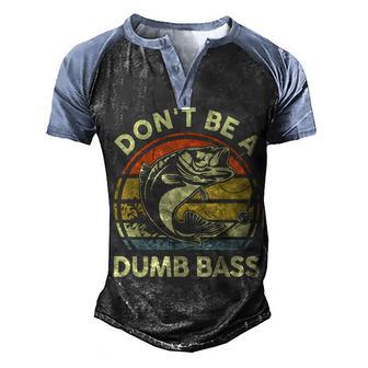 Mens Fishing- Dont Be A Dumb Bass Funny Dad Gift Men's Henley Shirt Raglan Sleeve 3D Print T-shirt - Thegiftio UK