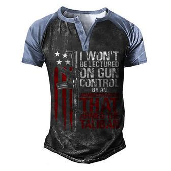 Mens I Wont Be Lectured On Gun Control By An Administration Back Men's Henley Shirt Raglan Sleeve 3D Print T-shirt - Thegiftio UK