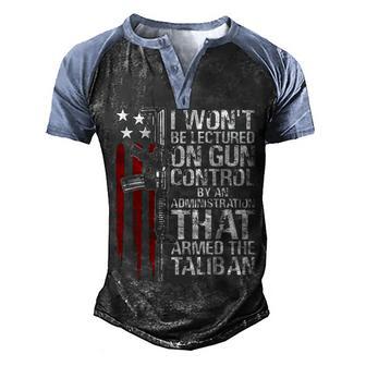Mens I Wont Be Lectured On Gun Control By An Administration Men's Henley Shirt Raglan Sleeve 3D Print T-shirt - Thegiftio UK