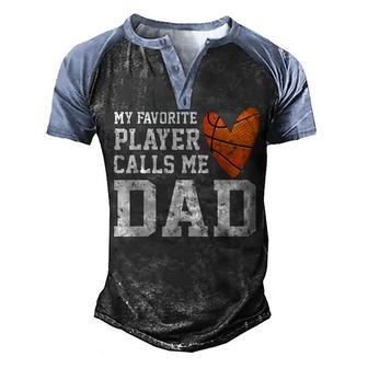 Mens My Favorite Basketball Player Calls Me Dad Fathers Day Gift Men's Henley Shirt Raglan Sleeve 3D Print T-shirt - Thegiftio UK