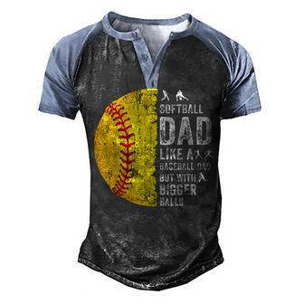 Mens Softball Dad Just Like A Baseball Dad But With Bigger Balls Men's Henley Shirt Raglan Sleeve 3D Print T-shirt - Thegiftio UK