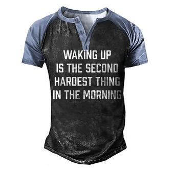 Mens Waking Up Is The Second Hardest Thing Men's Henley Shirt Raglan Sleeve 3D Print T-shirt - Thegiftio UK