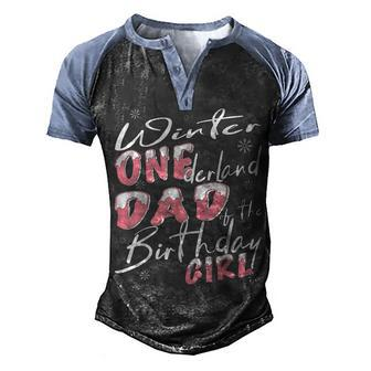 Mens Winter Onederland Dad Of Birthday Girl 1St Birthday Theme Men's Henley Shirt Raglan Sleeve 3D Print T-shirt - Seseable